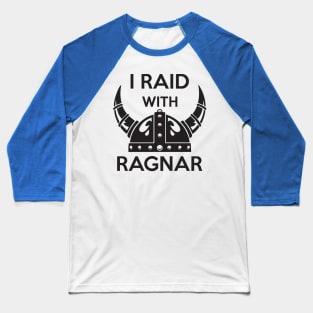 I raid with Ragnar Baseball T-Shirt